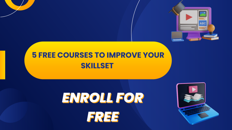 5 FREE Courses To Improve Your Skillset