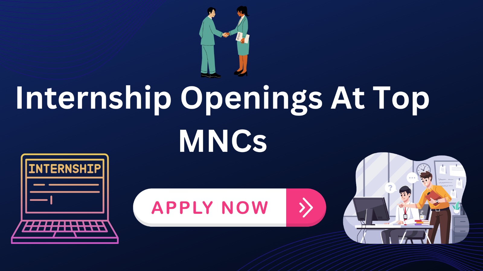 Internship Openings At Top MNCs - Placement Drive