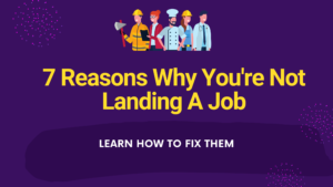 7 Reasons Why You're Not Landing A Job