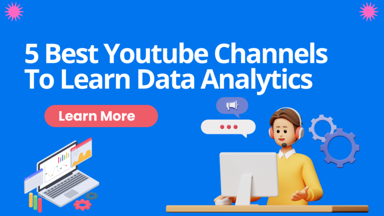 5 Best Youtube Channels To Learn Data Analytics