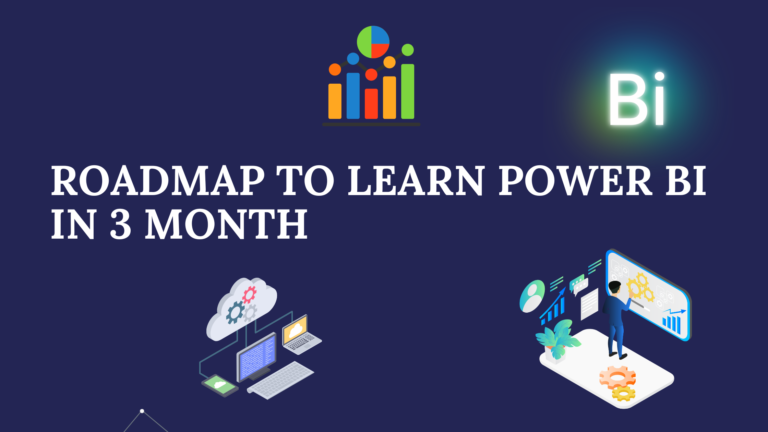 Roadmap To Learn Power BI In 3 Months