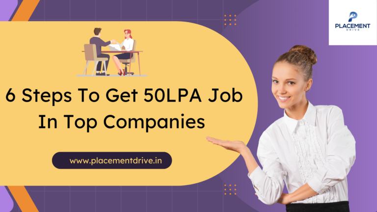 6 Steps To Get 50LPA Job In Top Companies
