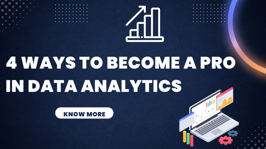 4 Ways To Become a Pro In Data Analytics - Placement Drive