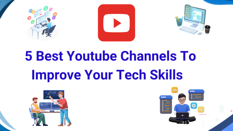 5 Best Youtube Channels To Improve Your Tech Skills