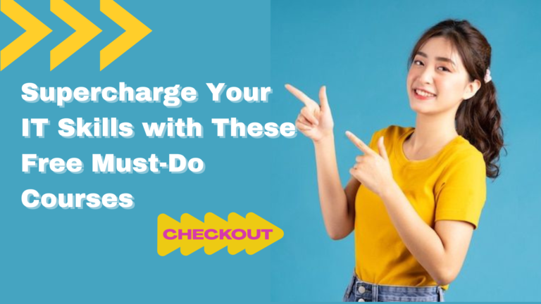 Supercharge Your IT Skills with These Free Must-Do Courses
