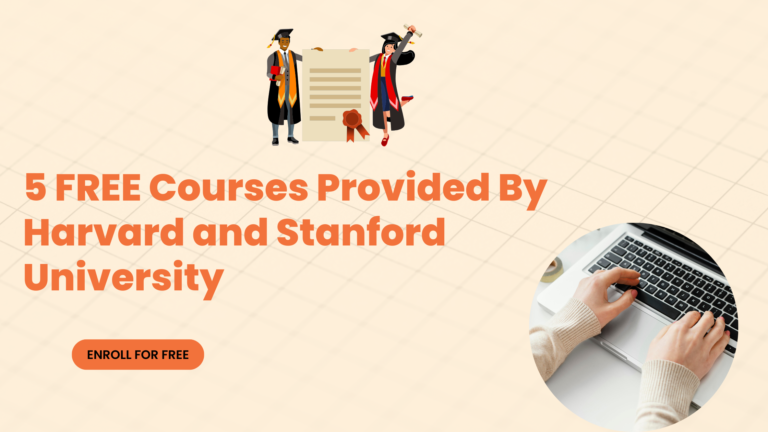 5 FREE Courses Provided By Harvard and Stanford University