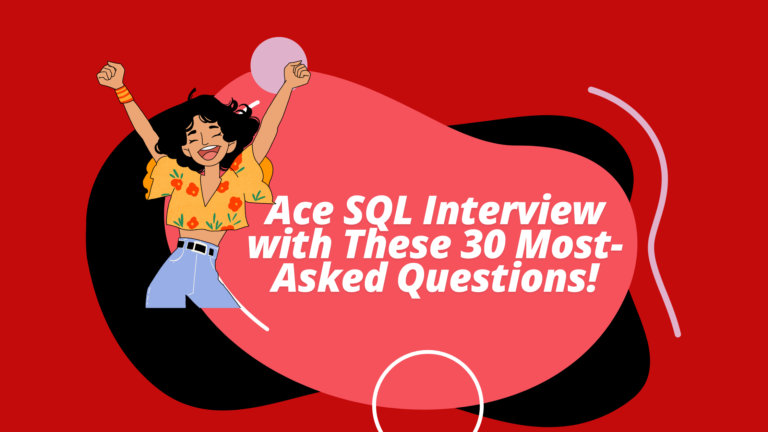 Ace Your SQL Interview with These 30 Most-Asked Questions!