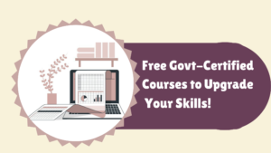 Free Govt-Certified Courses to Upgrade Your Skills!