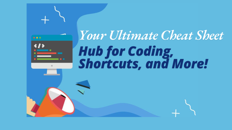Your Ultimate Cheat Sheet Hub for Coding, Shortcuts, and More!