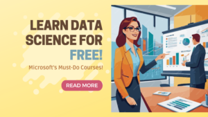 Break into Data Science for FREE with Microsoft!