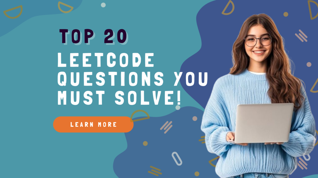 Crack Your Coding Interview: Top 20 Must-Practice LeetCode Questions!