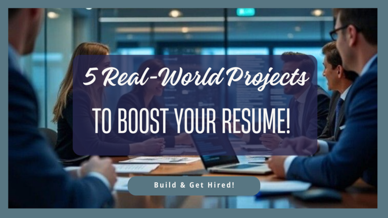 5 Real-World Projects to Build Your Resume & Land a Job!