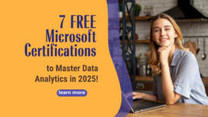 7 FREE Microsoft Certification Courses to Master Data Analytics in 2025!