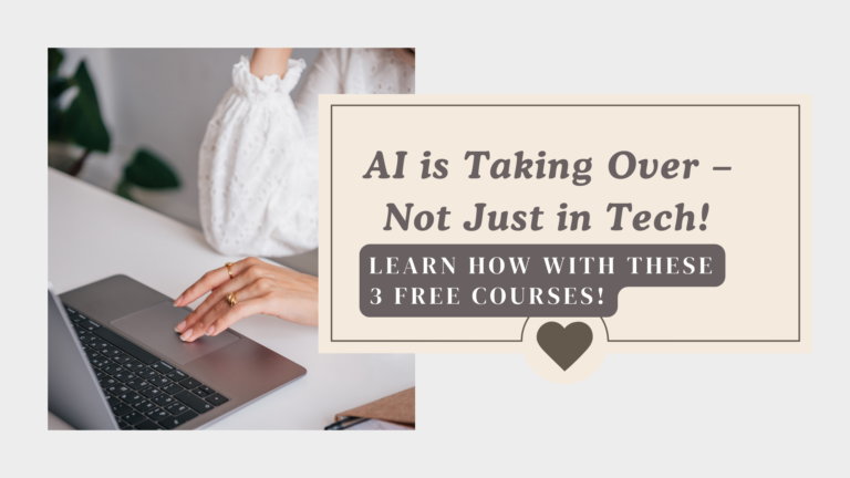 AI Is Changing More Than Just Tech – Learn How With These 3 Free Courses!