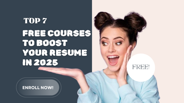 7 Free Courses to Upgrade Your Resume in 2025 and Stand Out