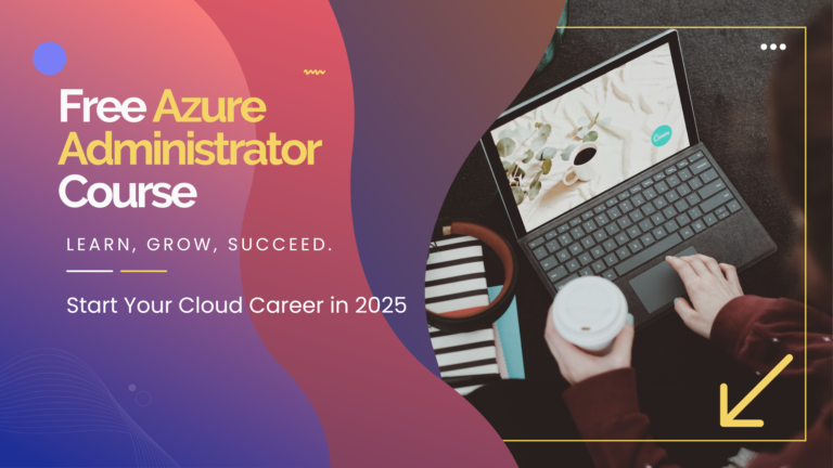 Launch Your Cloud Career in 2025 with This Free Microsoft Azure Administrator Course