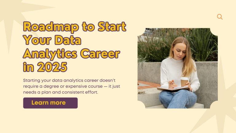 Beginner’s Roadmap to Switch to a Data Analytics Career in 2025