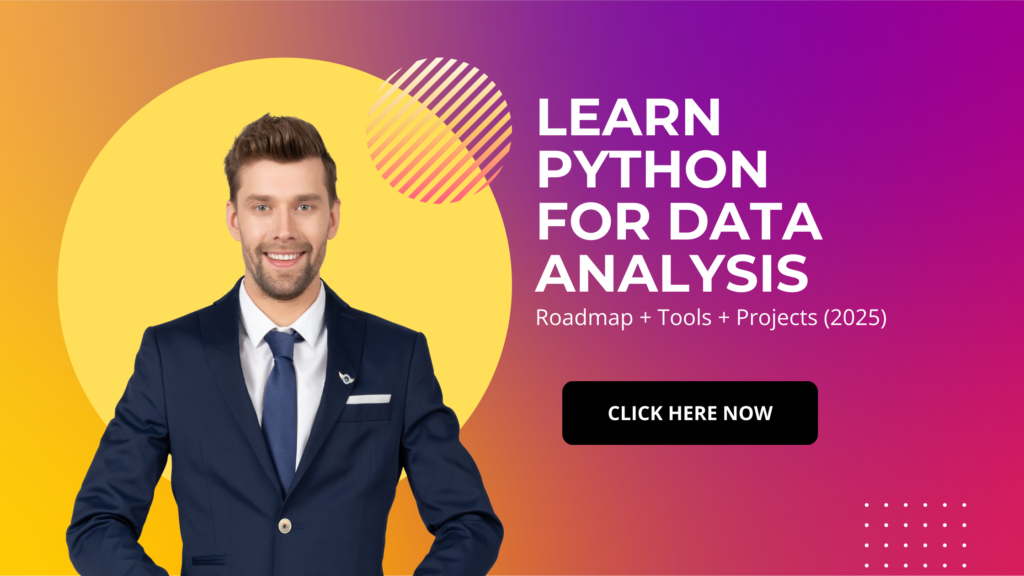 The Complete 2025 Roadmap to Learn Python for Data Analysis