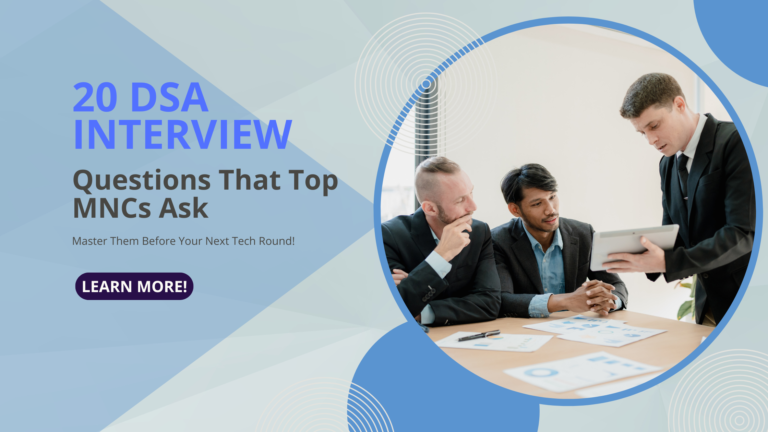 20 DSA Interview Questions That Top MNCs Ask