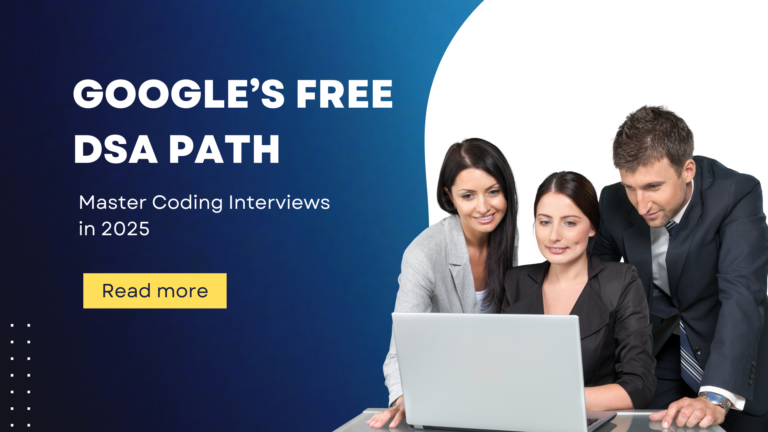 FAANG-Level Prep: Google’s Free DSA Path Every Aspiring Engineer Needs in 2025