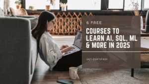 6 FREE Courses to Master Future-Proof Skills in 2025