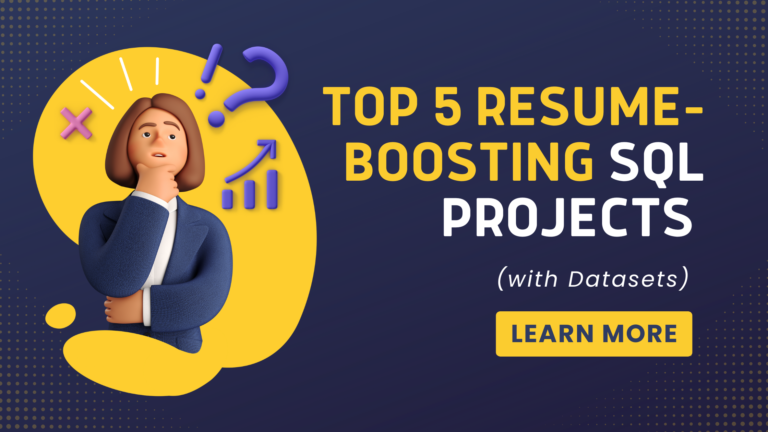 5 Real-World SQL Projects with Datasets to Boost Your Resume in 2025