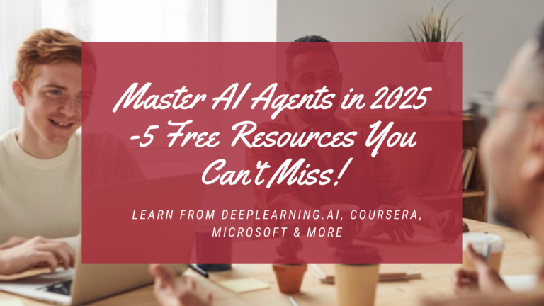 5 Free Resources to Master AI Agents in 2025 — Learn Prompting, Python & Deployment