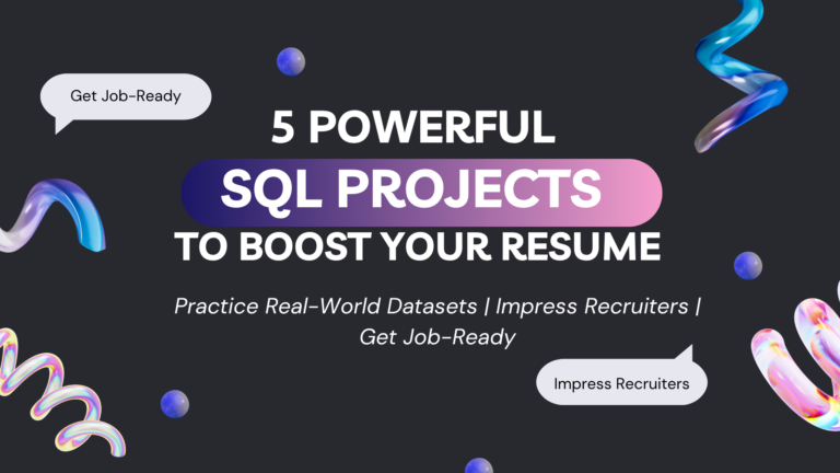 Top 5 Resume-Worthy SQL Projects with Datasets for Beginners to Get Hired Faster