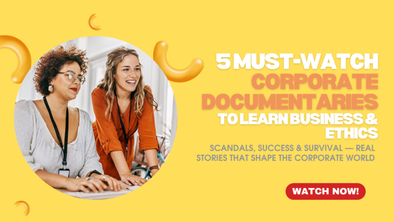 5 Eye-Opening Corporate Documentaries Every Job Seeker & Business Student Must Watch