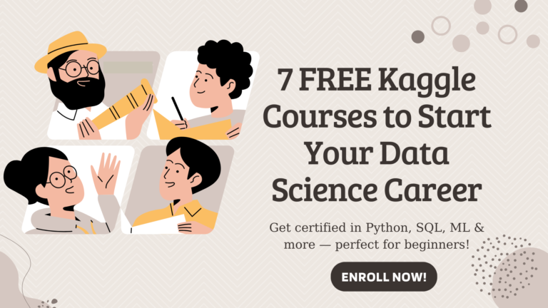 7 Free Kaggle Courses with Certificates to Start Your Data Science Career