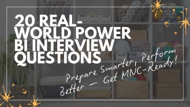 Top 20 Power BI Interview Questions: Real-World Scenarios You Must Prepare For