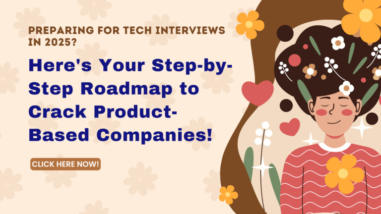 Preparing for Tech Interviews in 2025? Here's Your Step-by-Step Roadmap to Crack Product-Based Companies!