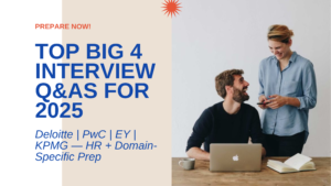 📌 Big 4 Interview Questions – Answer Like a Pro!