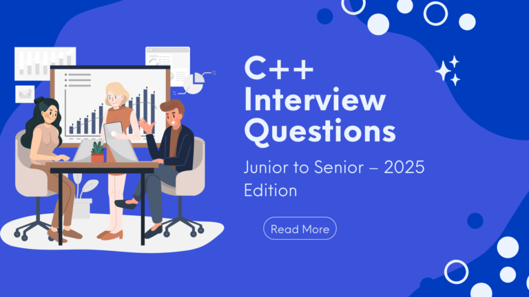 Crack C++ Interviews in 2025 with These 50 Must-Know Questions (Junior to Senior Level)