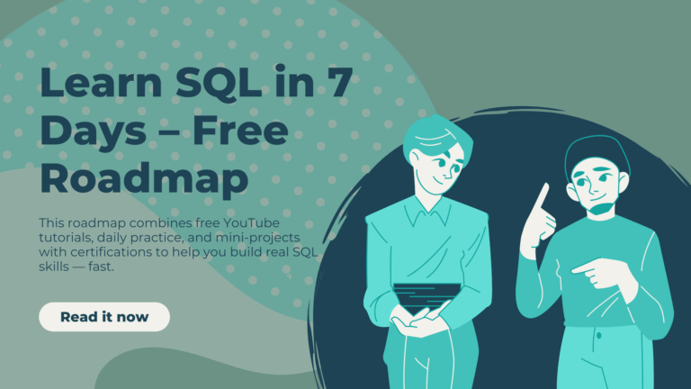 Master SQL in Just 7 Days: The Ultimate Free Roadmap to Get Job-Ready
