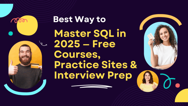 Best Way to Master SQL in 2025 — Free Courses, Practice Sites & Interview Prep