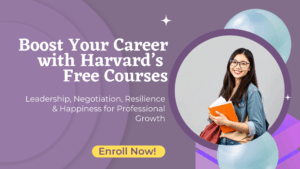 Elevate Your Career in 2025 with Free Harvard Professional Development Courses