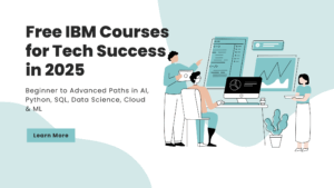 Level Up Your Tech & Data Skills with FREE IBM Courses in 2025!