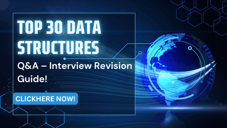Top 30 Data Structures Interview Questions & Answers – Your Last-Minute Cheat Sheet!