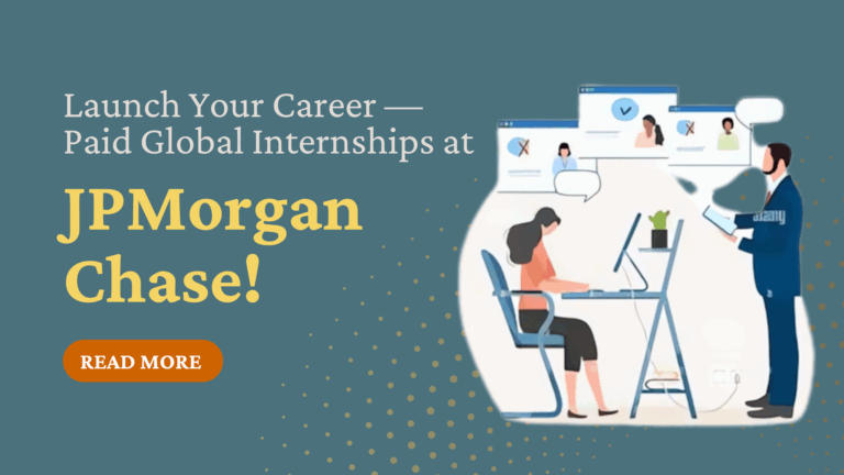 Launch Your Career With a JPMorgan Chase Internship — Packed With Opportunity!