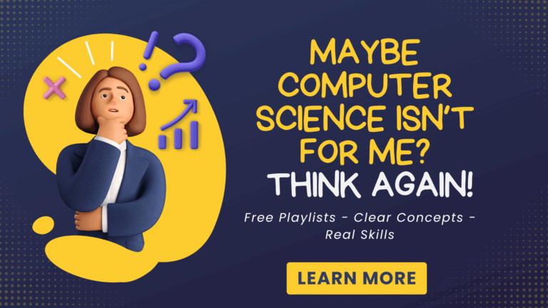 Maybe Computer Science Isn’t for Me? Think Again! | Free Playlists to Build Real CS Skills