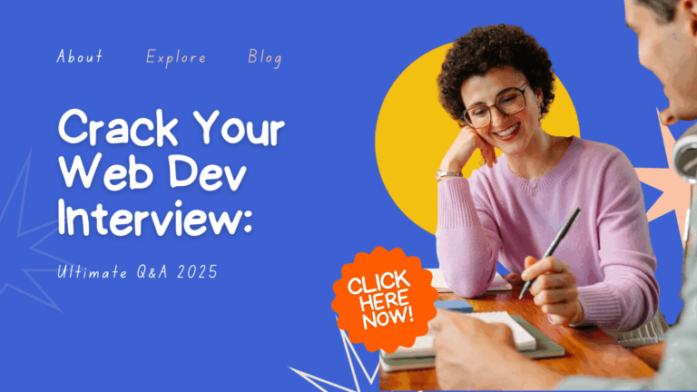 Crack Your Web Development Interview: Essential Q&As, Must-Know Concepts & Real-World Skills for Freshers in 2025
