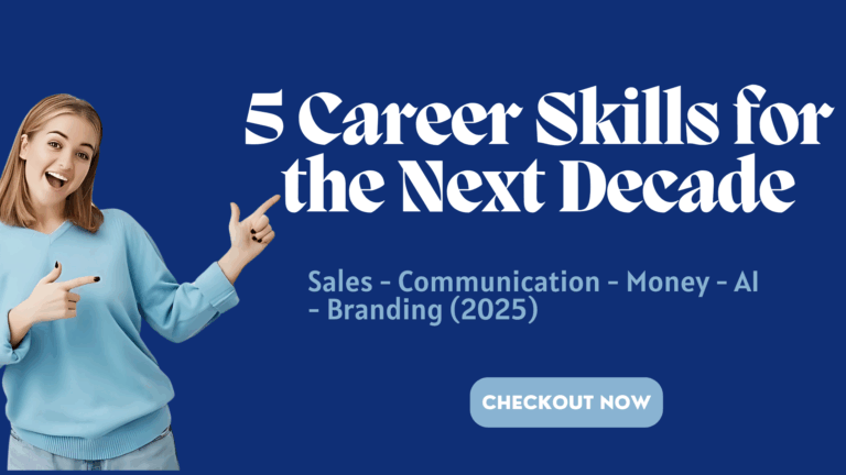 5 Career-Boosting Skills for the Next Decade — Master Sales, Communication, Money, AI, & Personal Branding