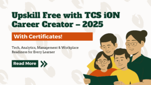 Supercharge Your Skills for Free with TCS iON Career Creator: Tech, Management, and Professional Courses for 2025