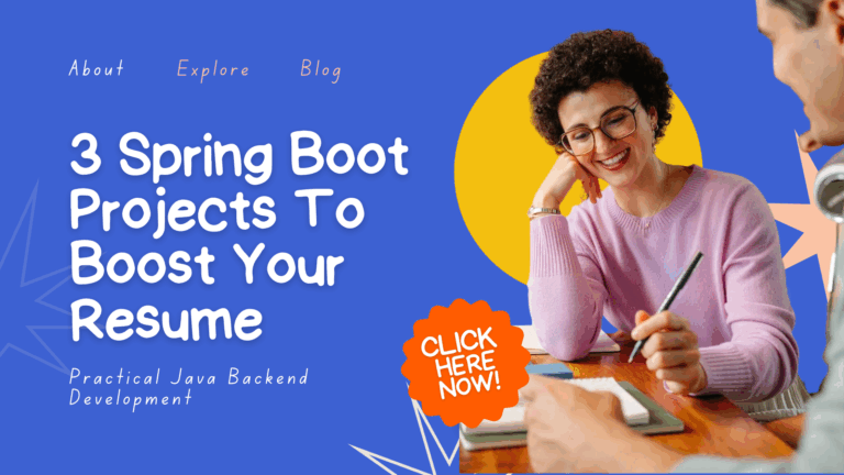 Boost Your Java + Spring Boot Skills With These 3 Real-World Projects