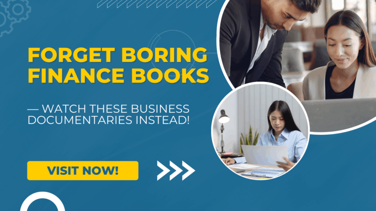 Forget Boring Finance Books — Watch These Business Documentaries Instead!