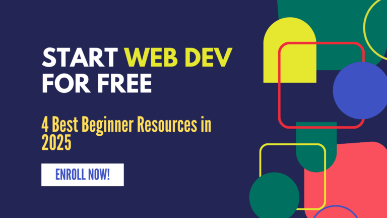 Start Your Web Development Journey for Free — 4 Best Beginner Resources in 2025