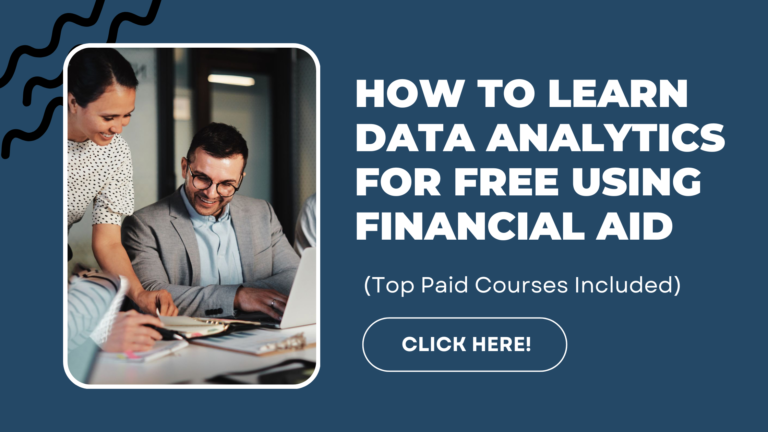 How to Learn Data Analytics for Free Using Financial Aid (Top Paid Courses Included)