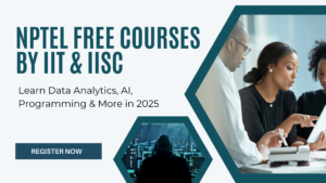 NPTEL Free Courses by IIT & IISc: Learn Data Analytics, AI, Programming & More in 2025