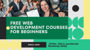 Free Web Development Courses for Beginners (HTML, CSS & JavaScript Roadmap 2026)